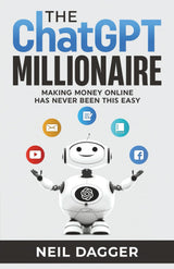 The ChatGPT Millionaire: Making Money Online has never been this EASY (Chat GPT and Generative AI Mastery Series)