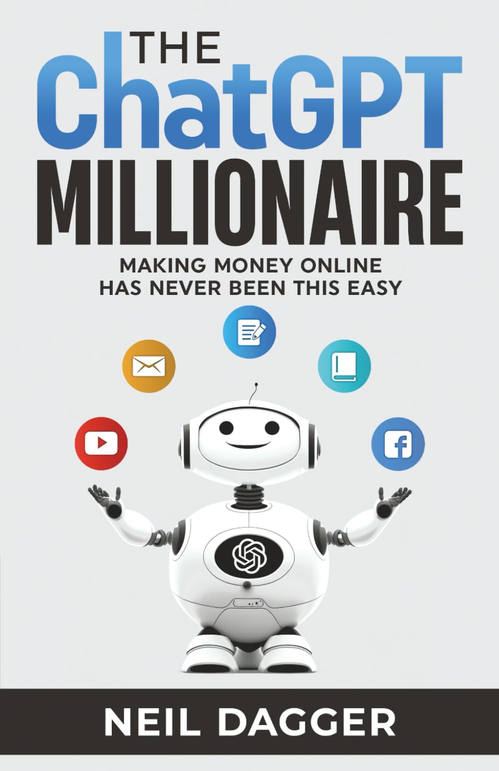 The ChatGPT Millionaire: Making Money Online has never been this EASY (Chat GPT and Generative AI Mastery Series)